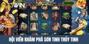 Khám Phá Game Slot Uy Tín Sơn Tinh Thủy Tinh Tại 33WIN