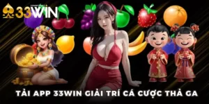 Tải App 33Win - Ứng Dụng Cá Cược Đỉnh Cao Nhất Hiện Nay